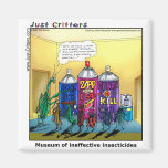 Musée des insecticides inefficaces magnets