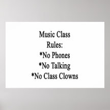 Music Class Rules No Phones No Talking No Class Cl Posters