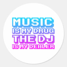 Music Is My Drug - DJ Djing Disc Jockey Dealer Stickers