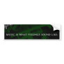 Music Is What Feelings Sound Like Bumper Stickers