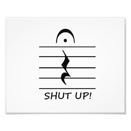 Music Notation Rest with Shut up Photo Print