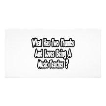 Music Teacher Joke...Two Thumbs Picture Card
