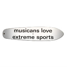 MUSICIANS LOVE EXREME SPORTS CUSTOM SKATE BOARD