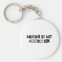 mUsiq is mY addicTiOn Key Chains