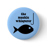 muskie whisperer fishing buttons
