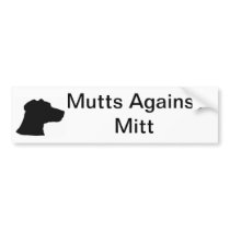 Mutts Against Mitt Bumper Sticker