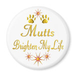 Mutts Brighten My Life Fridge Magnet