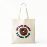 My arch nemesis...the evil doughnut! bags