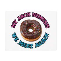 My arch nemesis...the evil doughnut!