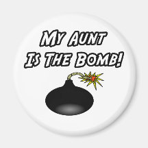 My Aunt Is The Bomb Fridge Magnets