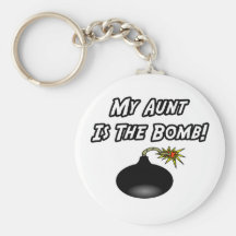 My Aunt Is The Bomb Key Chains
