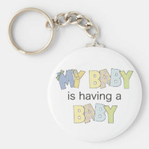 My Baby is Having A Baby Key Chains