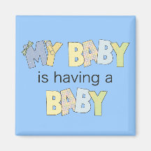 My Baby is Having A Baby Magnet