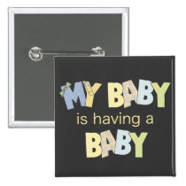 My Baby is Having A Baby buttons
