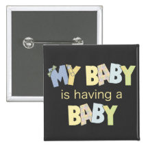 My Baby is Having A Baby Pin