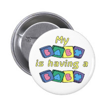 My Baby Is Having A Baby Pinback Buttons