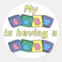 My Baby Is Having A Baby Round Stickers
