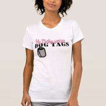 My baby wears Dog Tags T Shirts