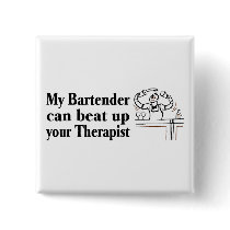 My Bartender Can Beat Up Your Therapist