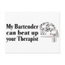 My Bartender Can Beat Up Your Therapist