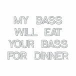 MY BASS WILL EAT YOUR BASS FOR DINNER EMBROIDERED JACKET