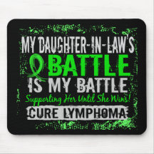 My Battle Too 2 Lymphoma Daughter--In-Law Mousepads