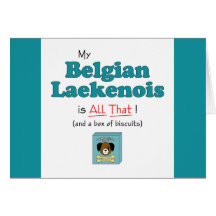 My Belgian Laekenois is All That! Greeting Card