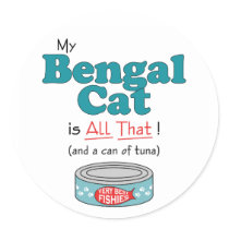 My Bengal Cat is All That! Funny Kitty Round Sticker