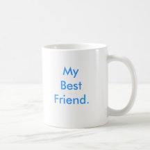 My Best Friend. Coffee Mug