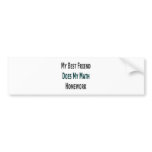 My Best Friend Does My Math Homework bumper stickers