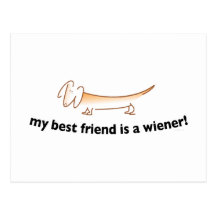 My Best Friend is a Wiener ....(Dachshund) Postcards