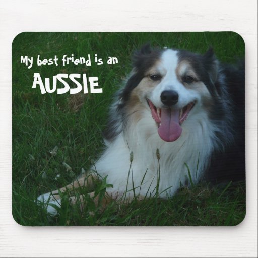 My Best Friend is an Aussie! Mousepad