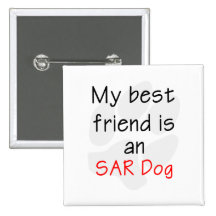 My Best Friend is an SAR Dog Pinback Buttons