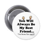 My Best Friend Pinback Buttons
