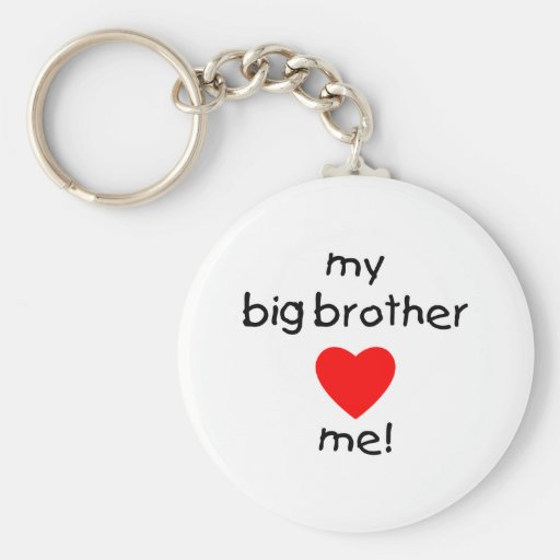 My Big Brother Loves Me Key Chains