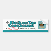 My Black and Tan Coonhound is All That! Bumper Stickers