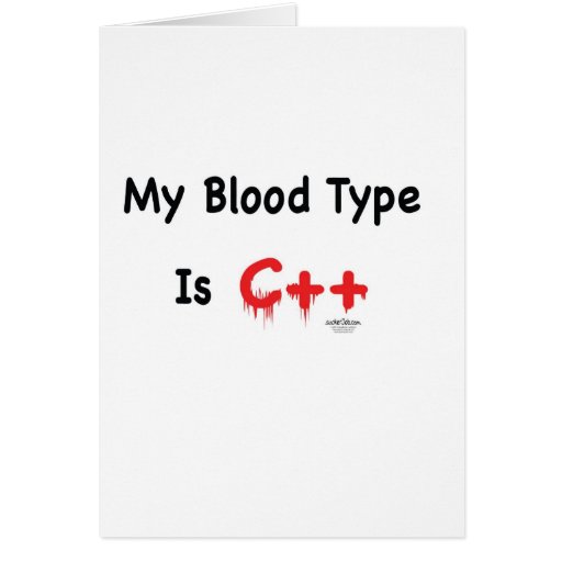 My blood type is c++ cards