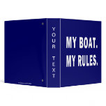 MY BOAT. MY RULES. BINDERS