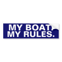 MY BOAT. MY RULES. BUMPER STICKER