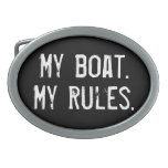 My Boat. My Rules - funny boating Belt Buckles