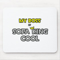 My Boss Is Sofa King Cool