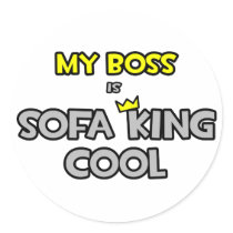 My Boss Is Sofa King Cool