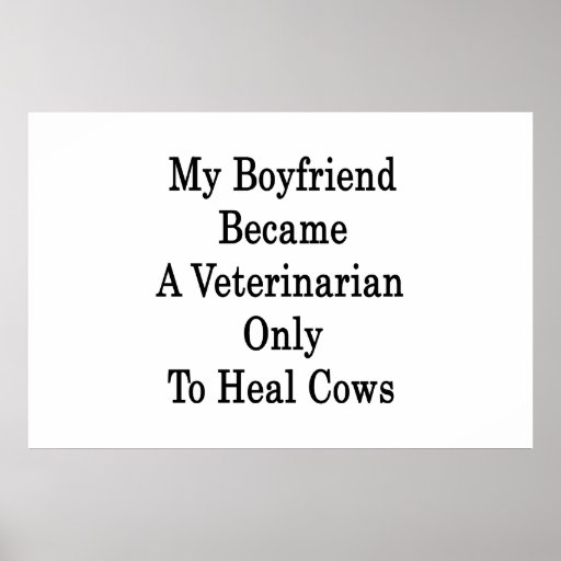 My Boyfriend Became A Veterinarian Only To Heal Co Print