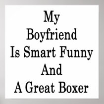 My Boyfriend Is Smart Funny And A Great Boxer Posters