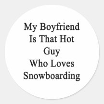 My Boyfriend Is That Hot Guy Who Loves Snowboardin Stickers