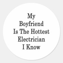My Boyfriend Is The Hottest Electrician I Know Round Sticker