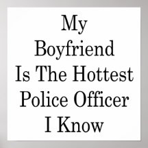 My Boyfriend Is The Hottest Police Officer I Know Poster