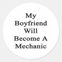 My Boyfriend Will Become A Mechanic Round Stickers