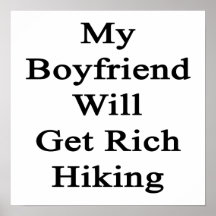 My Boyfriend Will Get Rich Hiking Poster