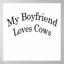 My Boyfriends Loves Cows Poster